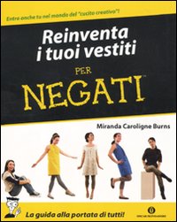 Reinventa i tuoi vestiti per negati Reinventa i tuoi vestiti per negati