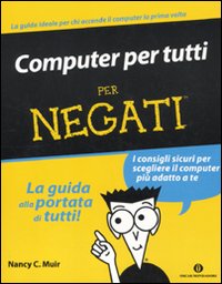 Computer per tutti. Per negati Computer per tutti. Per negati