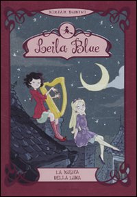 La musica della luna. Leila blue. Vol. 2 La musica della luna. Leila blue. Vol. 2