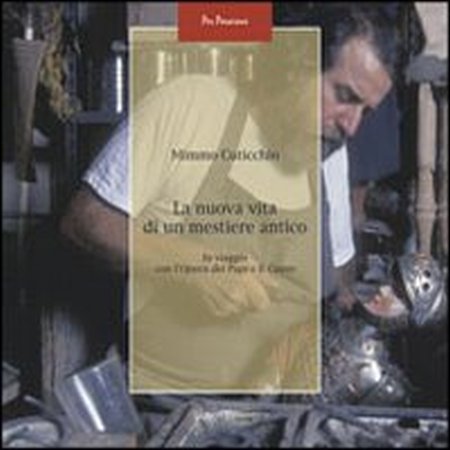 La nuova vita di un mestiere antico. Il viaggio con La nuova vita di un mestiere antico. Il viaggio con