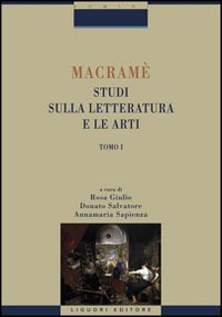 Macramè. Studi sulla letteratura e le arti Macramè. Studi sulla letteratura e le arti
