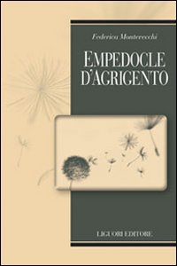 Empedocle d'Agrigento. Testo greco a fronte Empedocle d'Agrigento. Testo greco a fronte