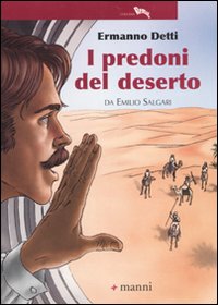 I predoni del deserto da Emilio Salgari. Ediz. illustrata I predoni del deserto da Emilio Salgari. Ediz. illustrata