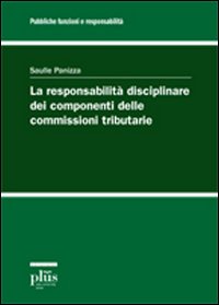 La responsabilità disciplinare dei componenti delle commissioni tributarie La responsabilità disciplinare dei componenti delle commissioni tributarie