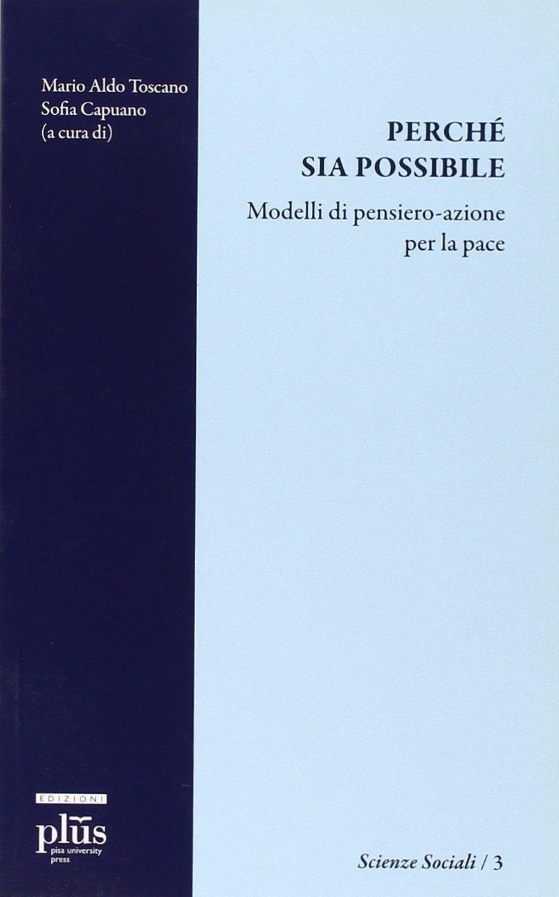 Perché sia possibile. Modelli di pensiero-azione per la pace Perché sia possibile. Modelli di pensiero-azione per la pace