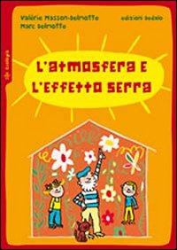 L'atmosfera e l'effetto serra. Ediz. illustrata L'atmosfera e l'effetto serra. Ediz. illustrata