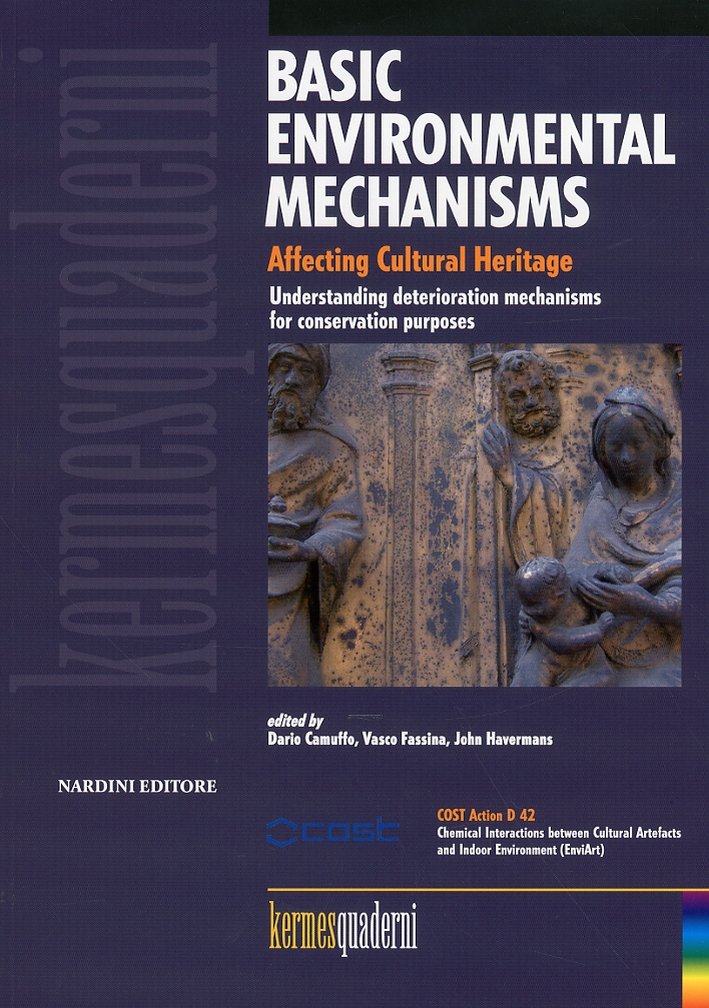 Basic environmental mechanism. Affecting cultural heritage. Understanding deterioration mechanisms for conversation purposes Basic environmental mechanism. Affecting cultural heritage. Understanding deterioration mechanisms for conversation purposes