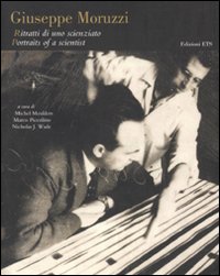 Giuseppe Moruzzi. Ritratti di uno scienziato-Portraits of a scientist. Ediz. bilingue Giuseppe Moruzzi. Ritratti di uno scienziato-Portraits of a scientist. Ediz. bilingue