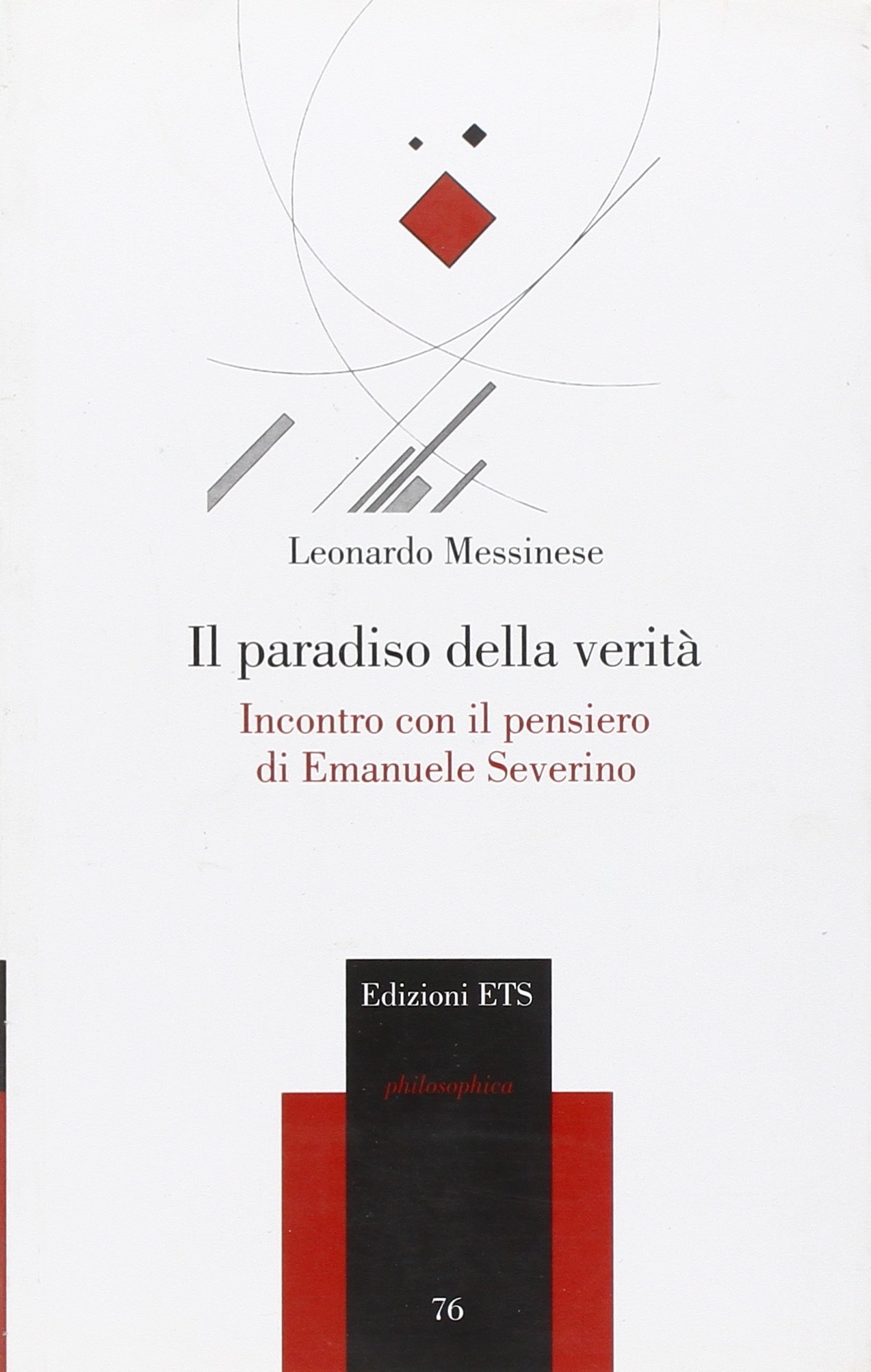 Il paradiso della verità. Incontro con il pensiero di Emanuele Severino Il paradiso della verità. Incontro con il pensiero di Emanuele Severino