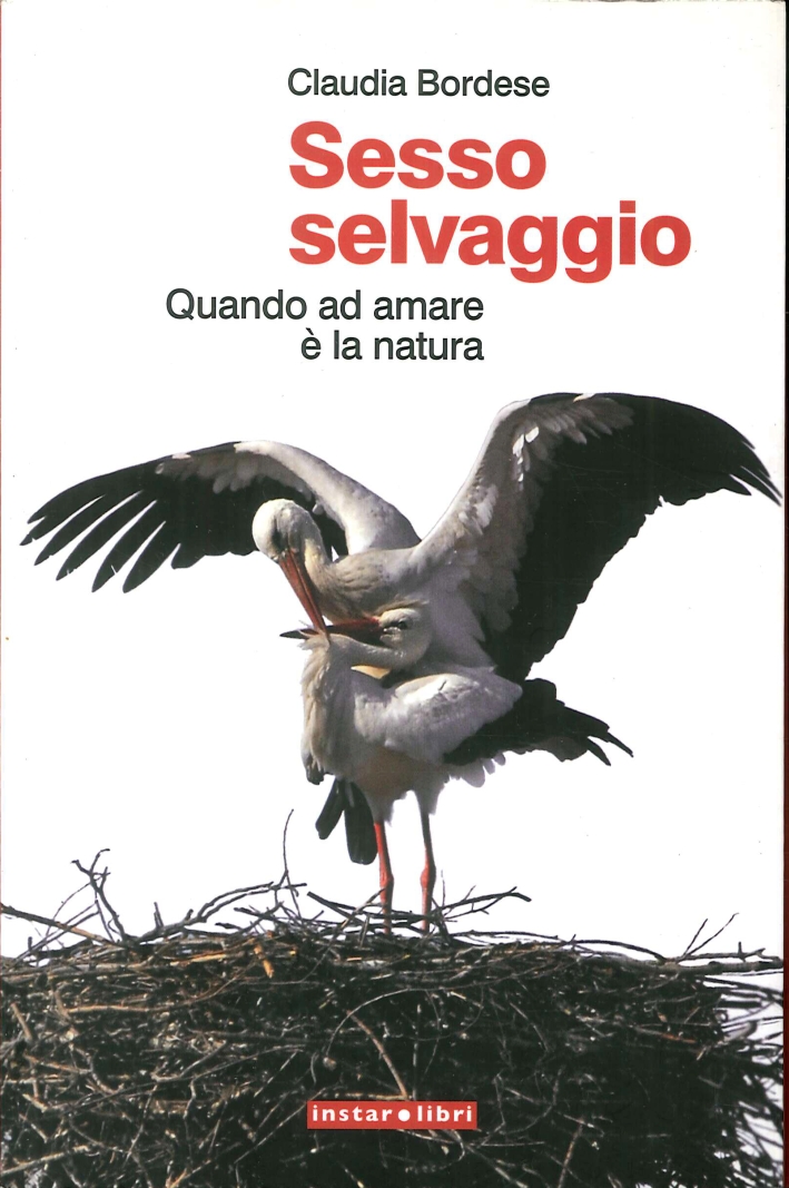 Sesso Salvaggio. Quando ad Amare è la Natura Sesso Salvaggio. Quando ad Amare è la Natura
