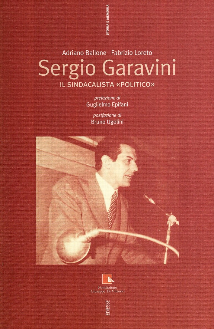 Sergio Garavini. Il sindacalista Sergio Garavini. Il sindacalista