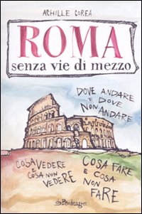 Roma senza vie di mezzo Roma senza vie di mezzo