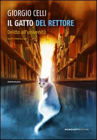 Il gatto del rettore. Delitto all'università Il gatto del rettore. Delitto all'università