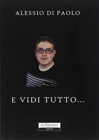 E vidi tutto...