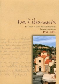 La Chiesa di Santa Maria Immacolata a Rignano sull'Arno. 1954-2004