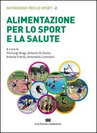 Alimentazione per lo sport e la salute. Nutrizione per lo sport. Con Contenuto digitale (fornito elettronicamente). Vol. 2