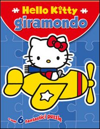 Hello Kitty giramondo. Con puzzle Hello Kitty giramondo. Con puzzle