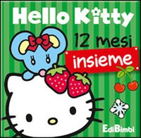 Dodici mesi insieme. Hello Kitty Dodici mesi insieme. Hello Kitty