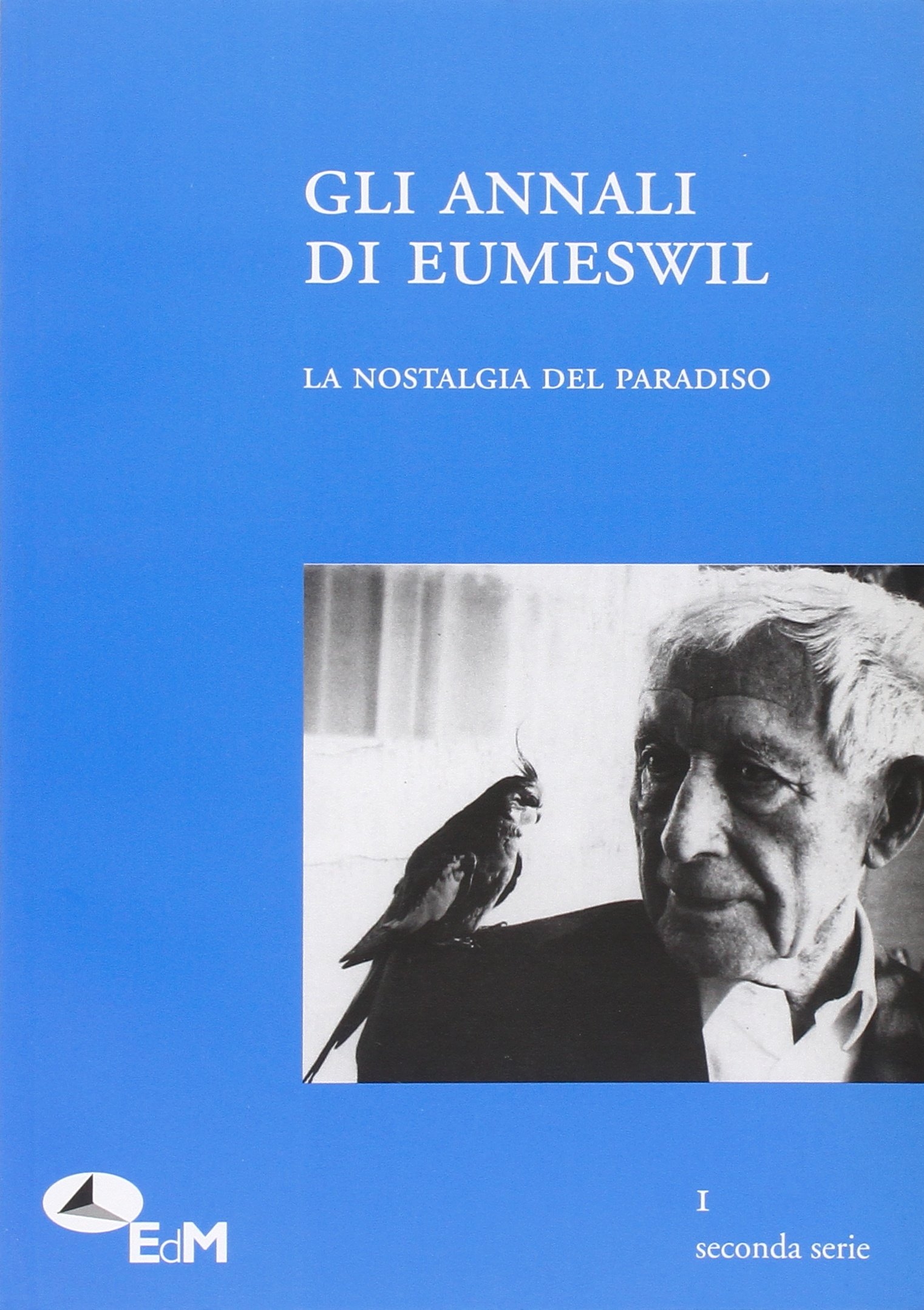 Gli annali di Eumeswil. La nostalgia del paradiso Gli annali di Eumeswil. La nostalgia del paradiso