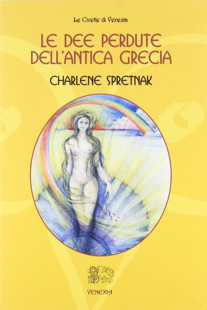 Le dee perdute dell'antica Grecia Le dee perdute dell'antica Grecia