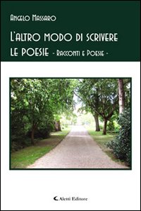 L'altro modo di scrivere le poesie. Racconti e poesie L'altro modo di scrivere le poesie. Racconti e poesie