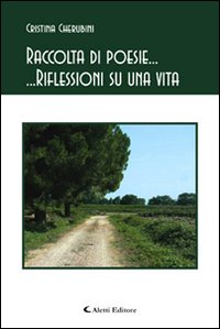 Raccolta di poesie... Riflessioni su una vita Raccolta di poesie... Riflessioni su una vita