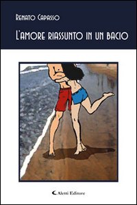 L'amore riassunto in un bacio L'amore riassunto in un bacio