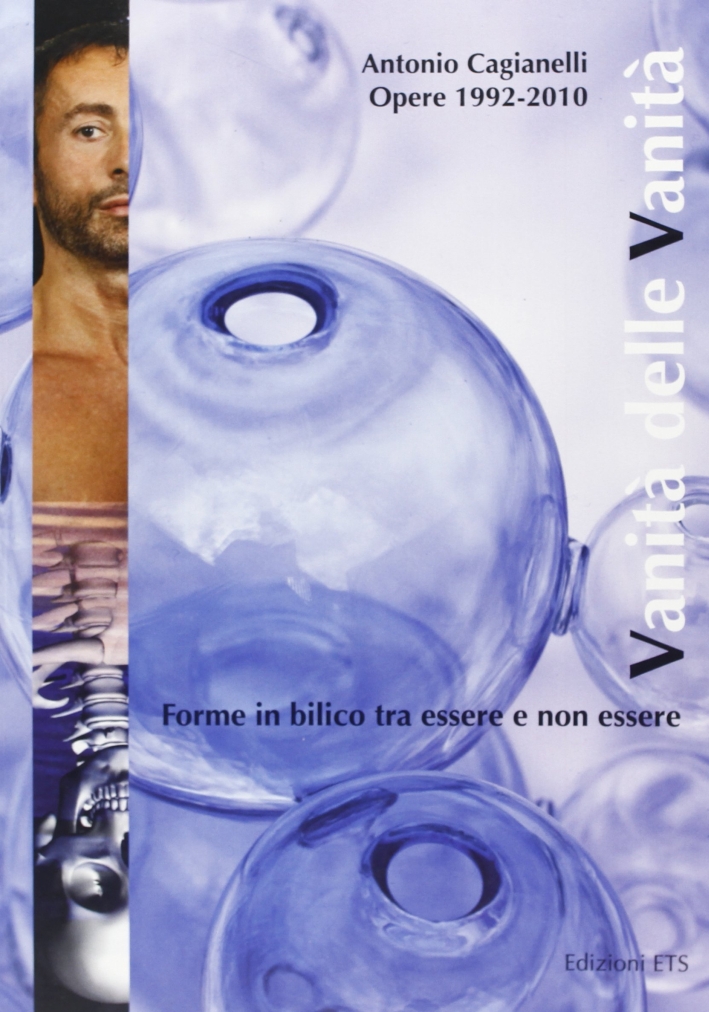 Vanità delle Vanità. Forme in Bilico tra Essere e non Essere Vanità delle Vanità. Forme in Bilico tra Essere e non Essere