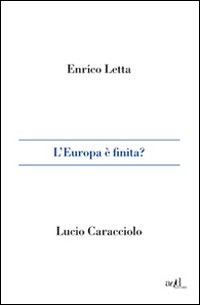 L'Europa è finita? L'Europa è finita?