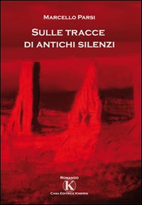 Sulle tracce di antichi silenzi Sulle tracce di antichi silenzi