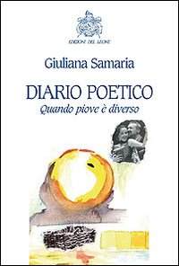 Diario poetico. Quando piove è diverso Diario poetico. Quando piove è diverso