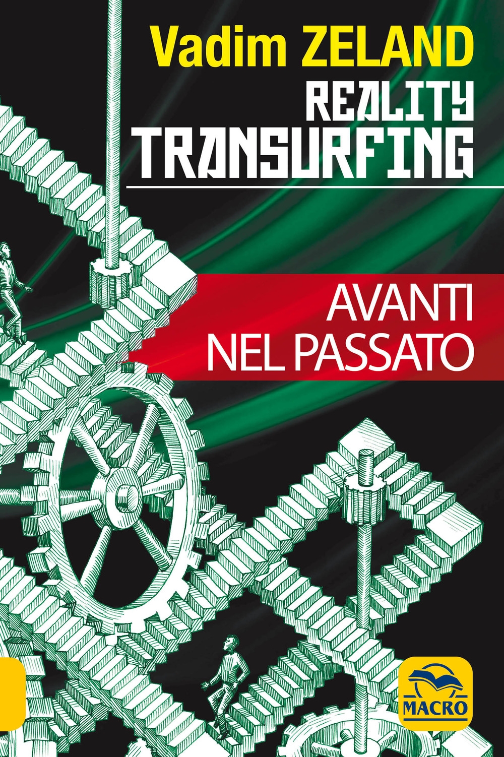 Reality transurfing. Avanti nel passato Reality transurfing. Avanti nel passato