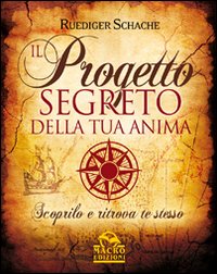 Il progetto segreto della tua anima Il progetto segreto della tua anima