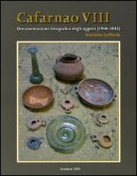 Cafarnao VI, VII, VIII. Tipologie e contesti stratigrafici della ceramica (1968-2003). Descrizione e documenti Cafarnao VI, VII, VIII. Tipologie e contesti stratigrafici della ceramica (1968-2003). Descrizione e documenti