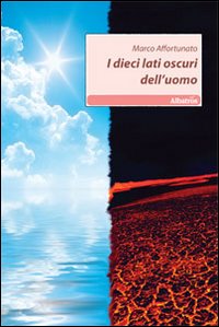 I dieci lati oscuri dell'uomo I dieci lati oscuri dell'uomo