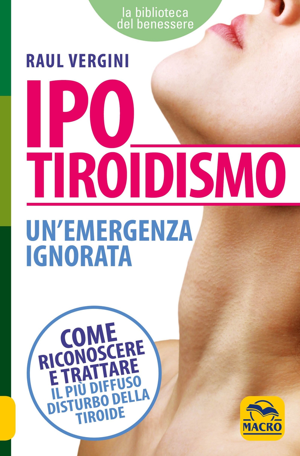 Ipotiroidismo. Un'emergenza ignorata. Come riconoscere e trattare il pù diffuso disturbo della tiroide Ipotiroidismo. Un'emergenza ignorata. Come riconoscere e trattare il pù diffuso disturbo della tiroide