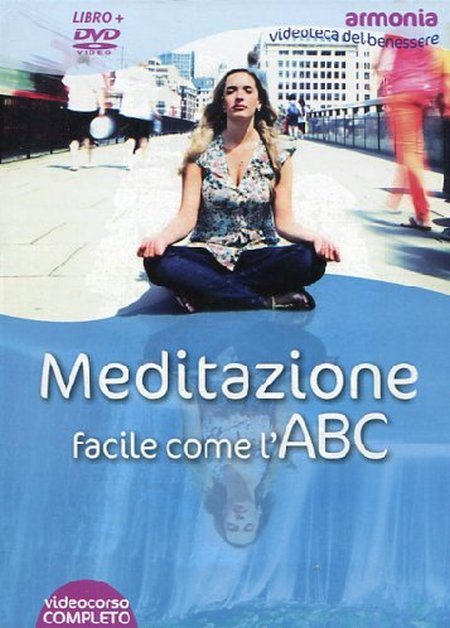 Meditazione facile come l'ABC. DVD. Con libro Meditazione facile come l'ABC. DVD. Con libro