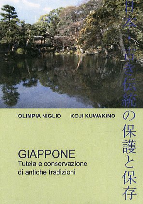 Giappone. Tutela e conservazione di antiche tradizioni. Ediz. italiana, giapponese e inglese Giappone. Tutela e conservazione di antiche tradizioni. Ediz. italiana, giapponese e inglese