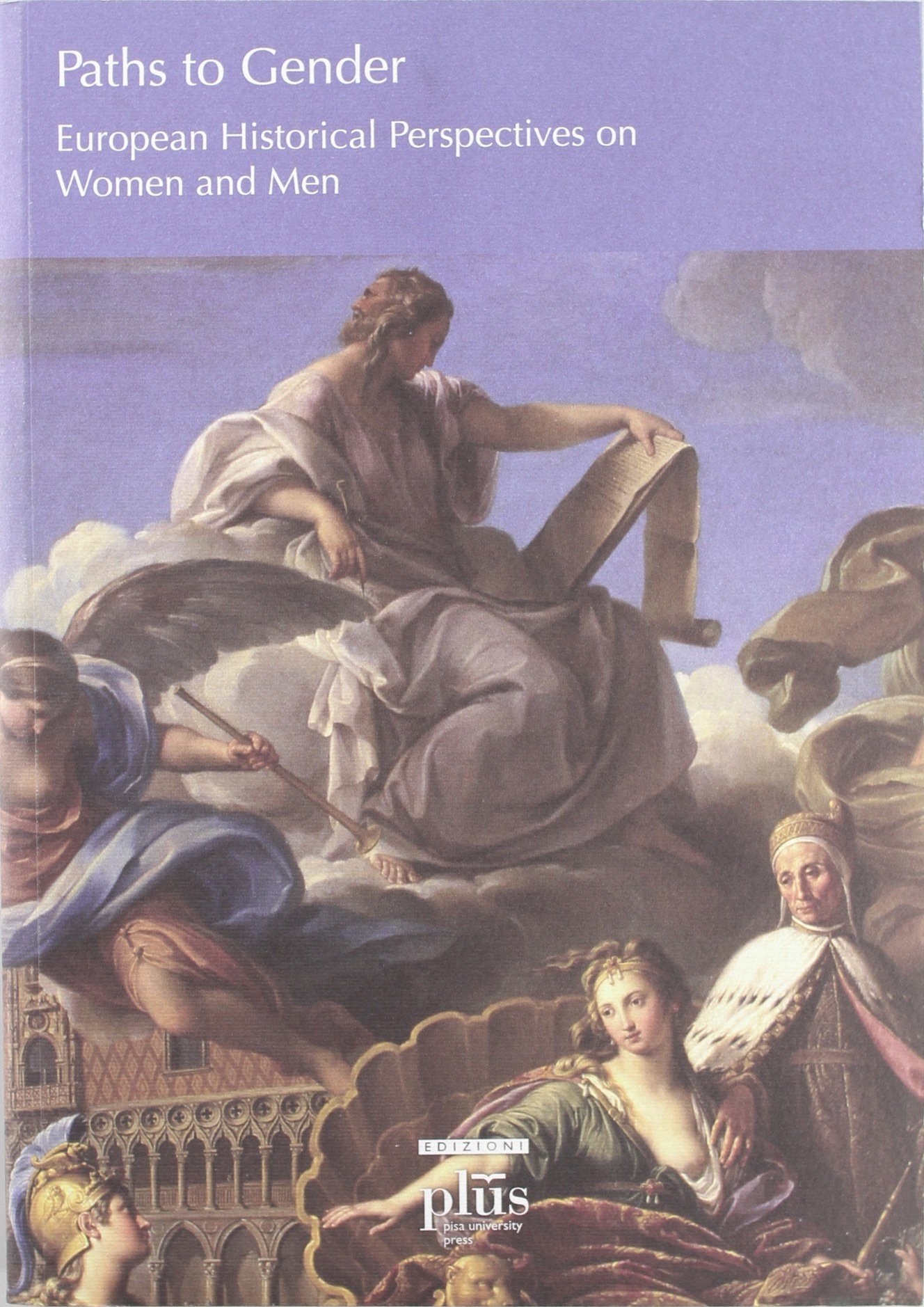 Path to gender. European historical perspectives on women and men. Path to gender. European historical perspectives on women and men.