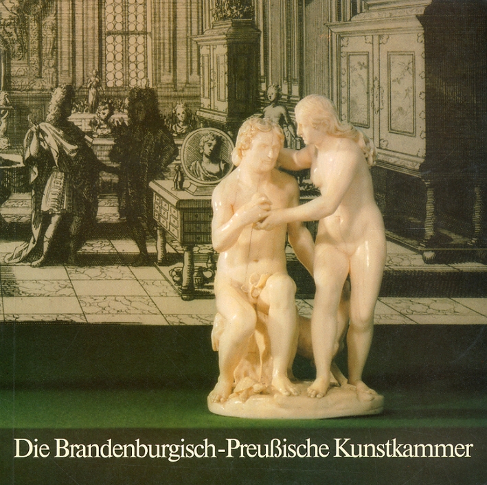 Die brandenburgisch-preussische kunstkammer Die brandenburgisch-preussische kunstkammer