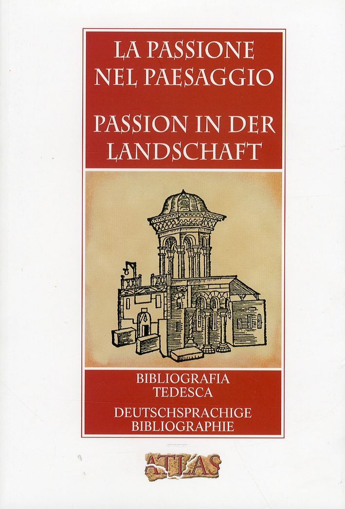La Passione nel Paesaggio. Passion in der Landschaft La Passione nel Paesaggio. Passion in der Landschaft