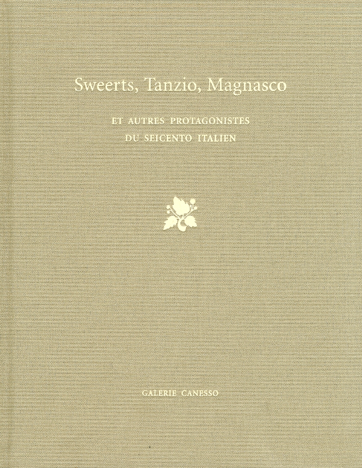 Sweerts, Tanzio, Magnasco. Et autres protagonistes du seicento italien Sweerts, Tanzio, Magnasco. Et autres protagonistes du seicento italien