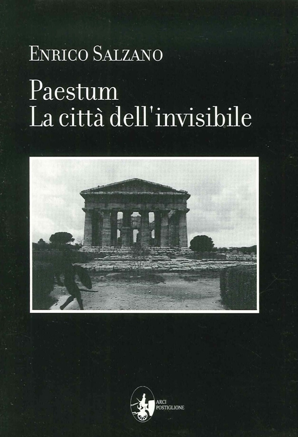 Paestum. La Città dell'Invisibile Paestum. La Città dell'Invisibile