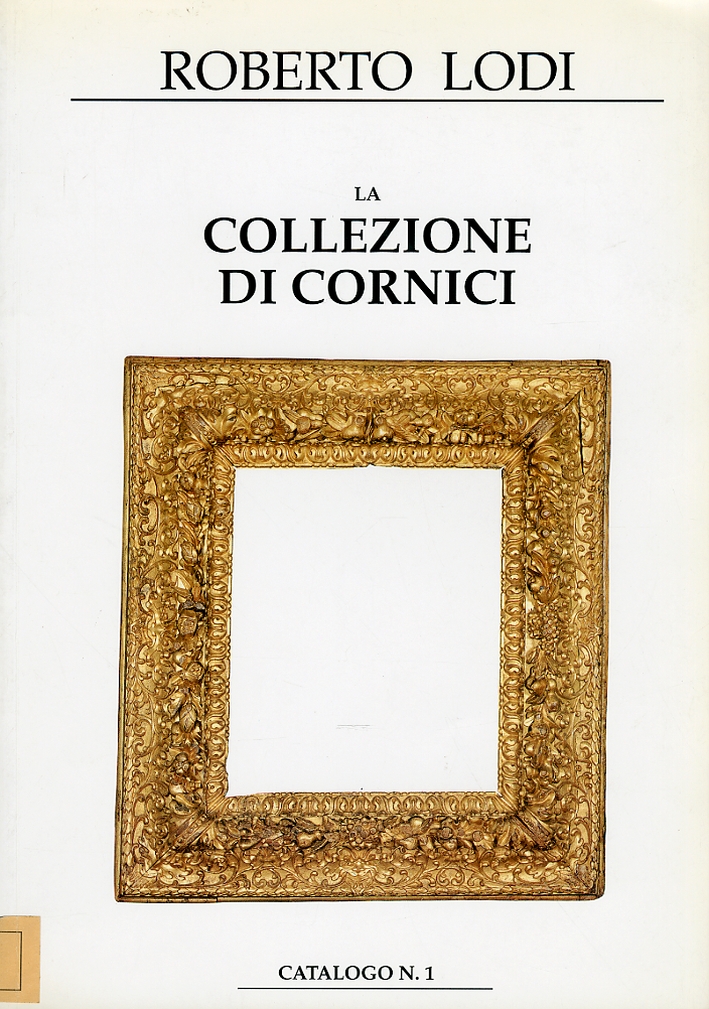 La collezione di cornici. Catalogo n. 1
