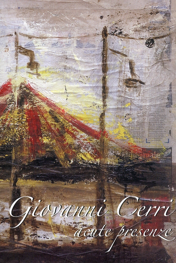 Giovanni Cerri. Acute Presenze Giovanni Cerri. Acute Presenze