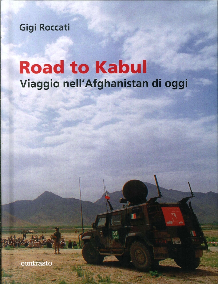 Road to Kabul. Viaggio nell'Afghanistan di oggi