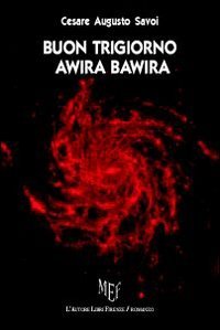 Buon Trigiorno Awira Bawira....in una galassia lontana...
