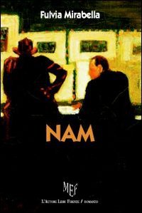 Nam. La guerra, qualunque guerra, cambia le persone