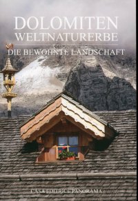 Dolomiten Weltnaturerbe. Die Bewohnte Landschaft