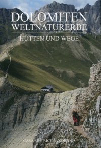 Dolomiten Weltnaturerbe. Hütten Und Wege